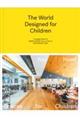 The World Designed for Children