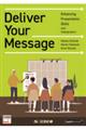 Deliver Your Message:Enhancing Presentation Skills