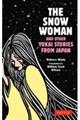 The Snow Woman and Other Yokai Stories from Japan