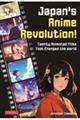 Japan’s Anime Revolution!