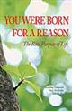 You were born for a reason