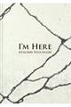I’M HERE