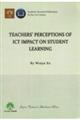 TEACHERS PERCEPTIONS OF ICT IMPACT ON STUDENT LEAR